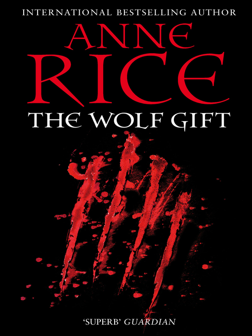 Title details for The Wolf Gift by Anne Rice - Available